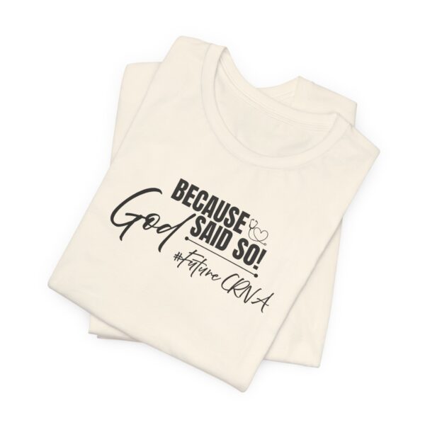 Because God Said So! #FutureCRNA Tee