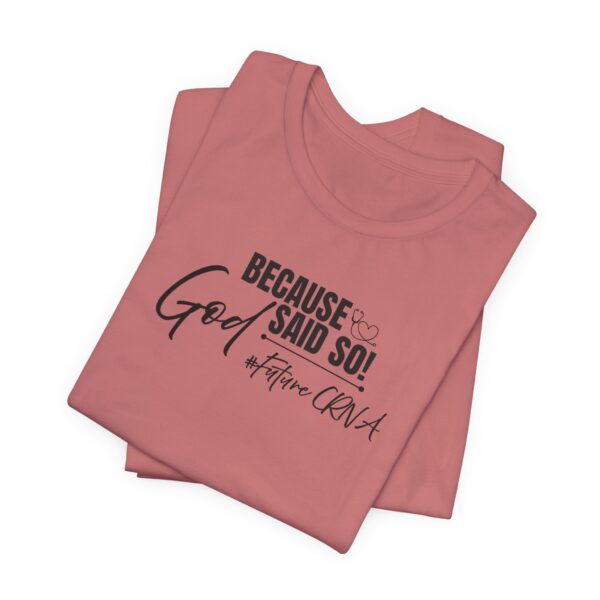 Because God Said So! #FutureCRNA Tee