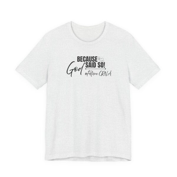 Because God Said So! #FutureCRNA Tee