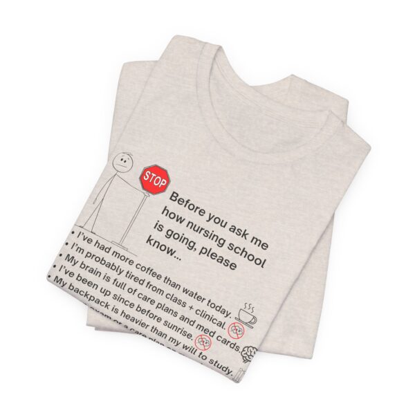 Before You Ask Me How Nursing School Is Going Tee| Student Nurse Appreciation