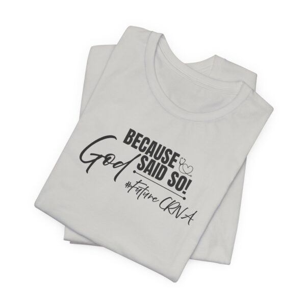 Because God Said So! #FutureCRNA Tee