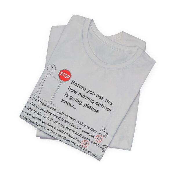 Before You Ask Me How Nursing School Is Going Tee| Student Nurse Appreciation