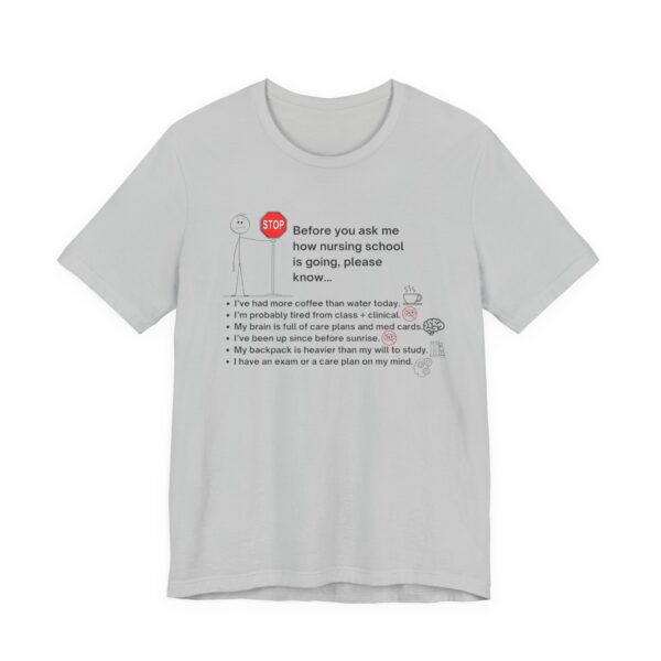 Before You Ask Me How Nursing School Is Going Tee| Student Nurse Appreciation
