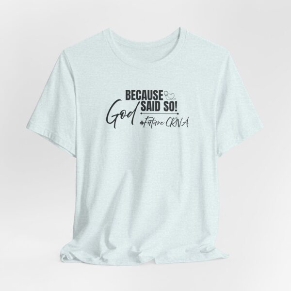 Because God Said So! #FutureCRNA Tee