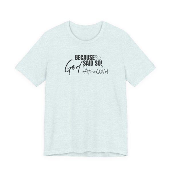 Because God Said So! #FutureCRNA Tee
