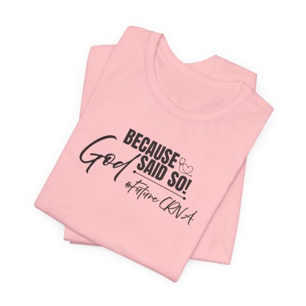 Because God Said So! #FutureCRNA Tee