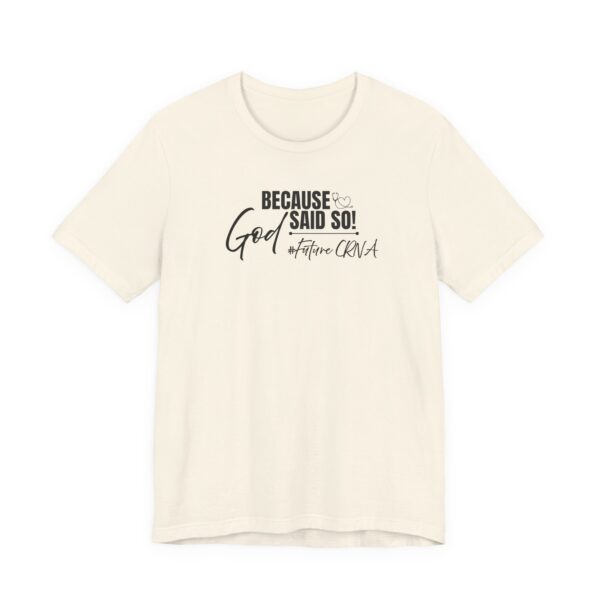 Because God Said So! #FutureCRNA Tee