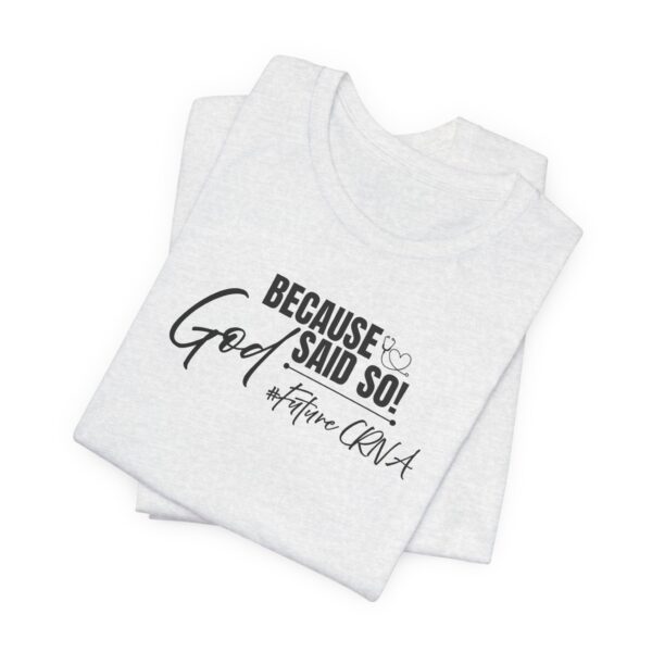 Because God Said So! #FutureCRNA Tee
