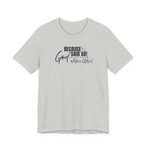 Because God Said So! #FutureCRNA Tee